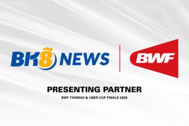 BWF Announces BK8 News as Presenting Partner for the 2026 Thomas & Uber Cup Finals
