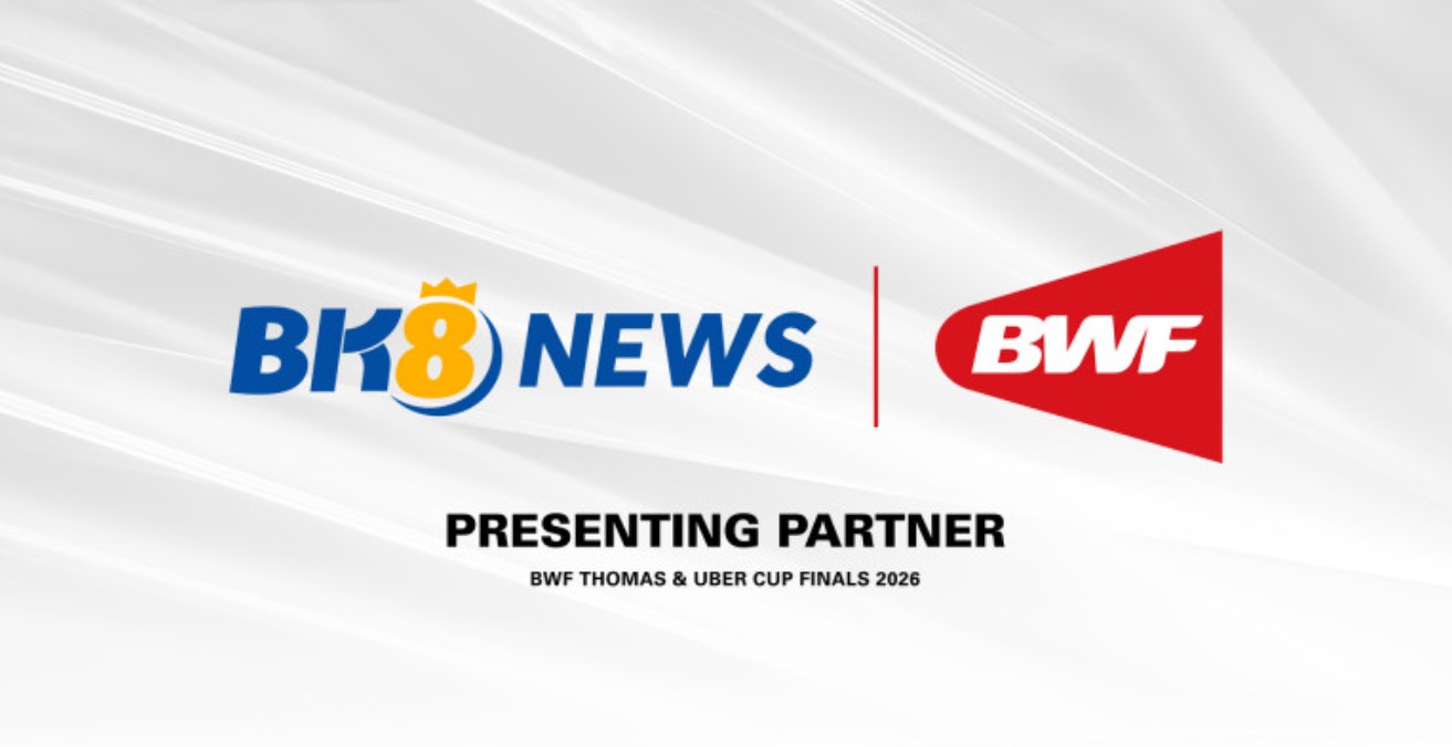 BWF Announces BK8 News as Presenting Partner for the 2026 Thomas & Uber Cup Finals